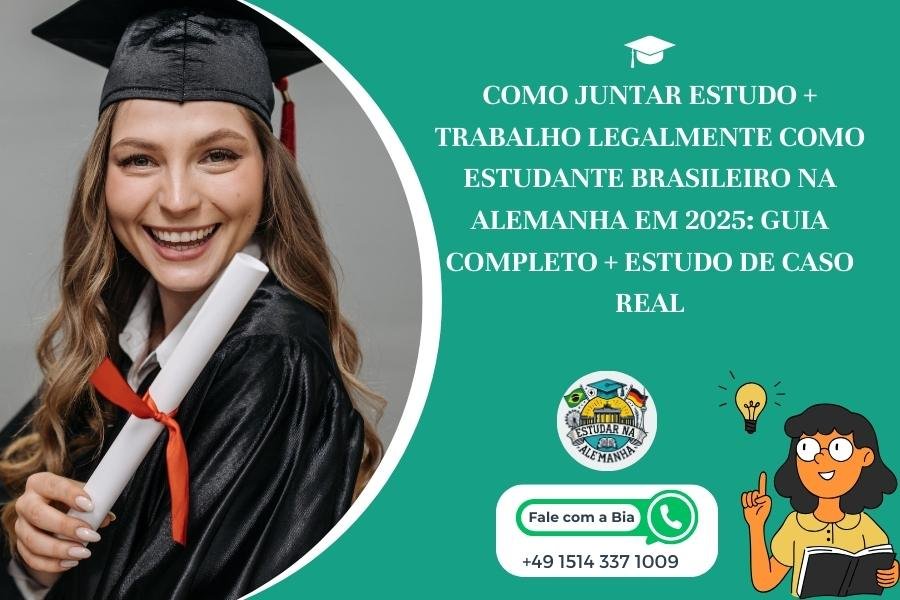 Como juntar estudo e trabalho como estudante brasileiro na Alemanha em 2025: guia completo + estudo de caso real